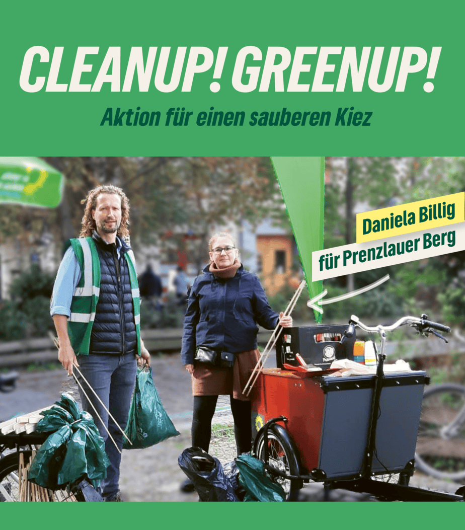 Grafik mit einem Foto von Daniela Billig, neben ihr steht ein Mann mit einer Müllzange in der Hand. Darüber ein grüner Balken auf dem steht: Cleanup! Greanup! Aktion für einen sauberen Kiez. Unten ein zweiter grüner Balken auf dem steht Sonntag, 6.9. 11-12:30 Uhr, Kollwitzplatz