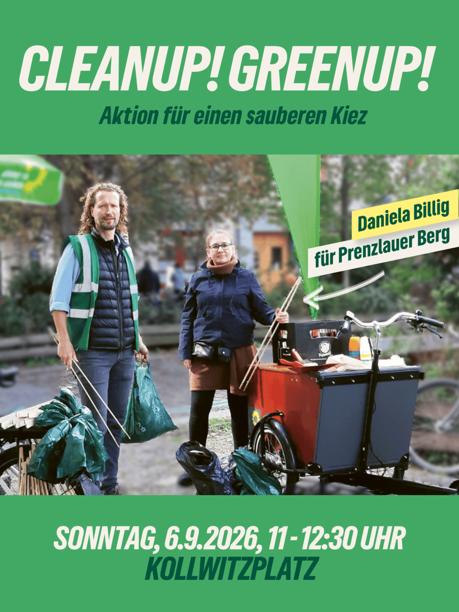 Grafik mit einem Foto von Daniela Billig, neben ihr steht ein Mann mit einer Müllzange in der Hand. Darüber ein grüner Balken auf dem steht: Cleanup! Greanup! Aktion für einen sauberen Kiez. Unten ein zweiter grüner Balken auf dem steht Sonntag, 6.9. 11-12:30 Uhr, Kollwitzplatz